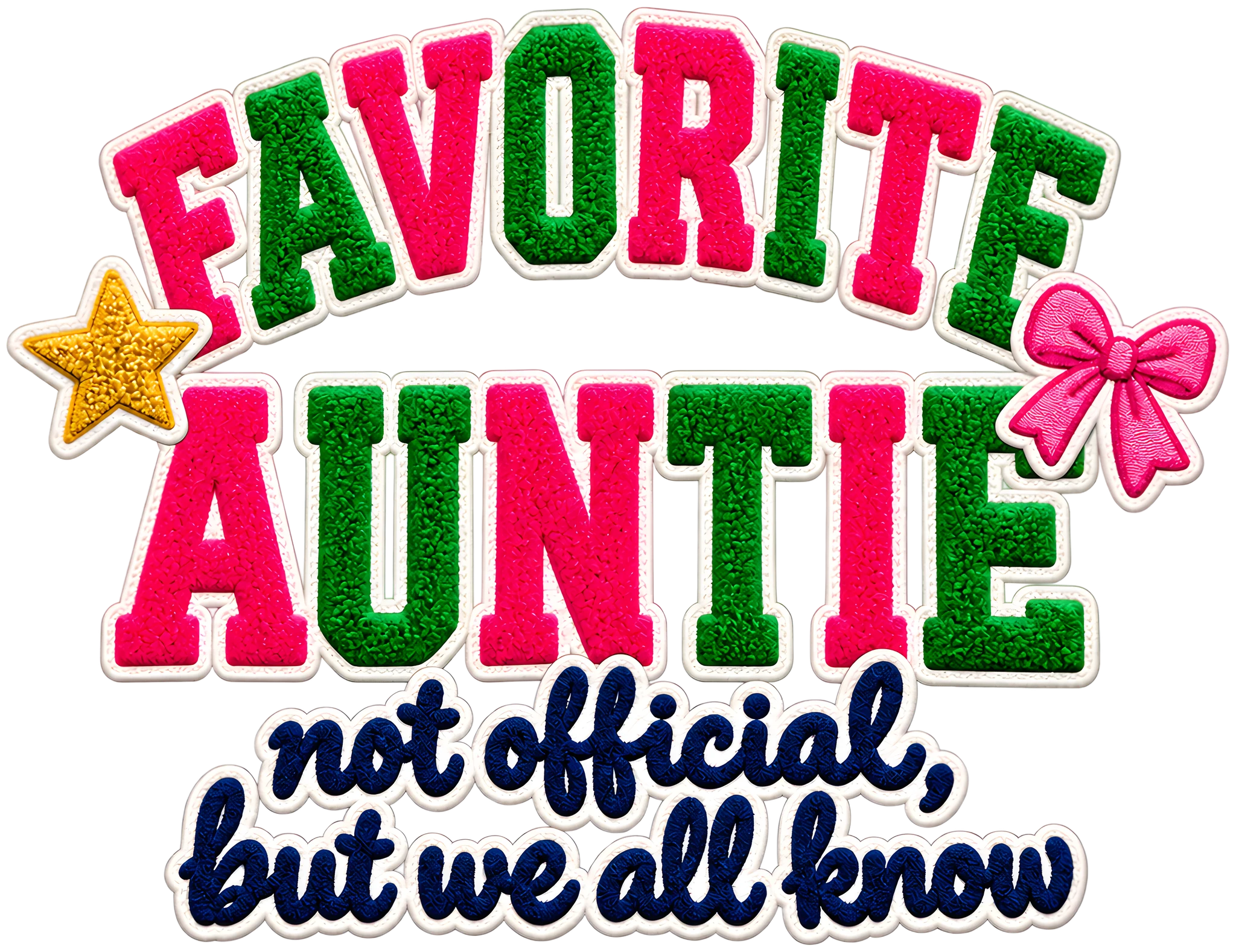 Favorite Auntie Not Official But We All Know Preppy Chenille DTF Transfer