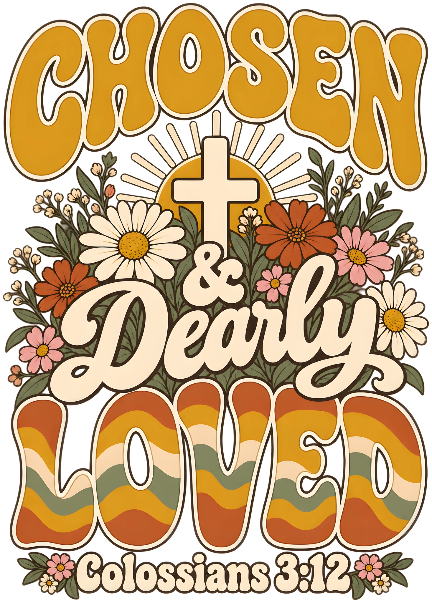 Chosen and Dearly Loved Colossians 3:12 Retro Groovy Christian DTF Transfer