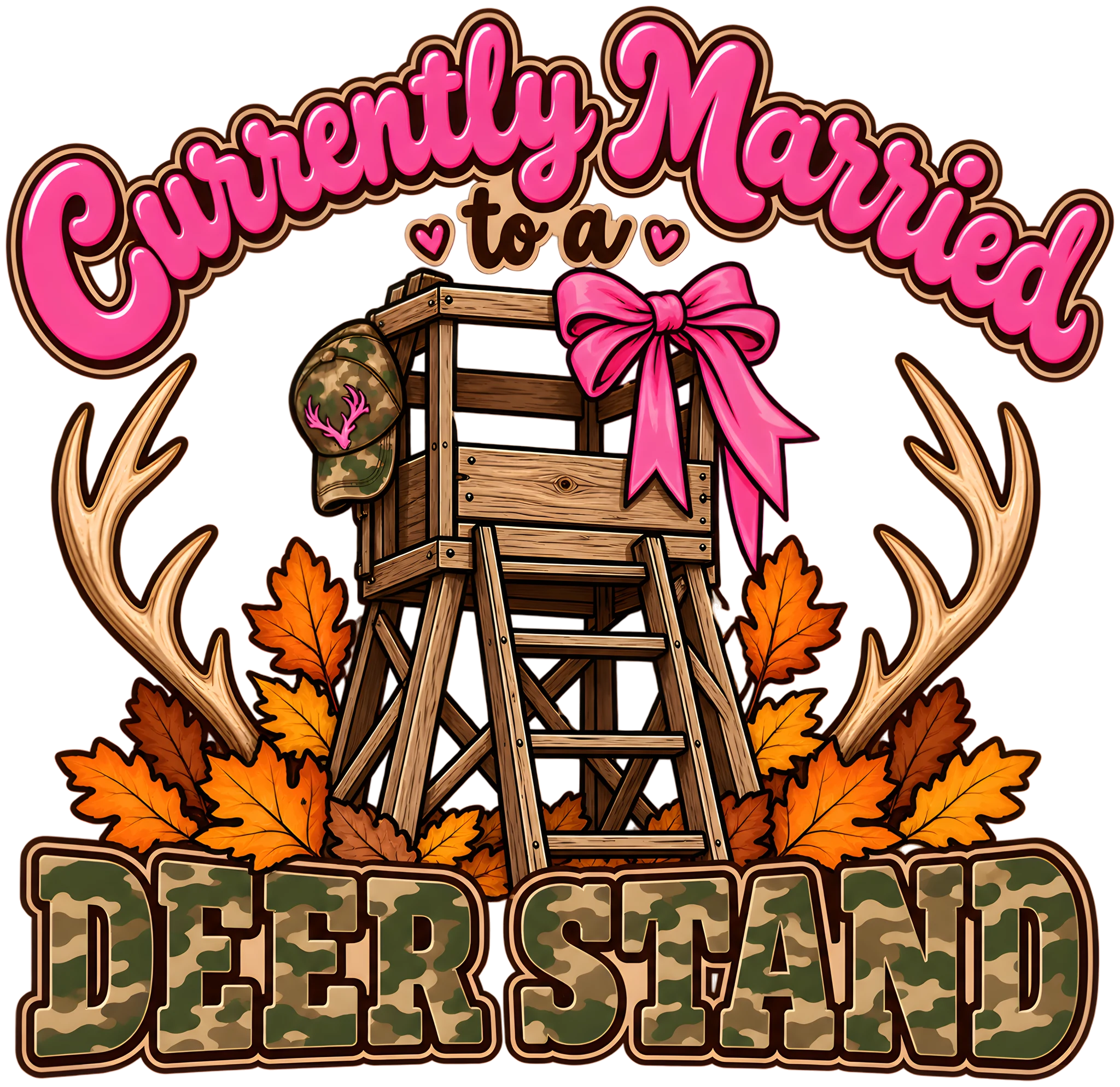 Currently Married to a Deer Stand Funny Hunting Wife Camo Bow DTF Transfer