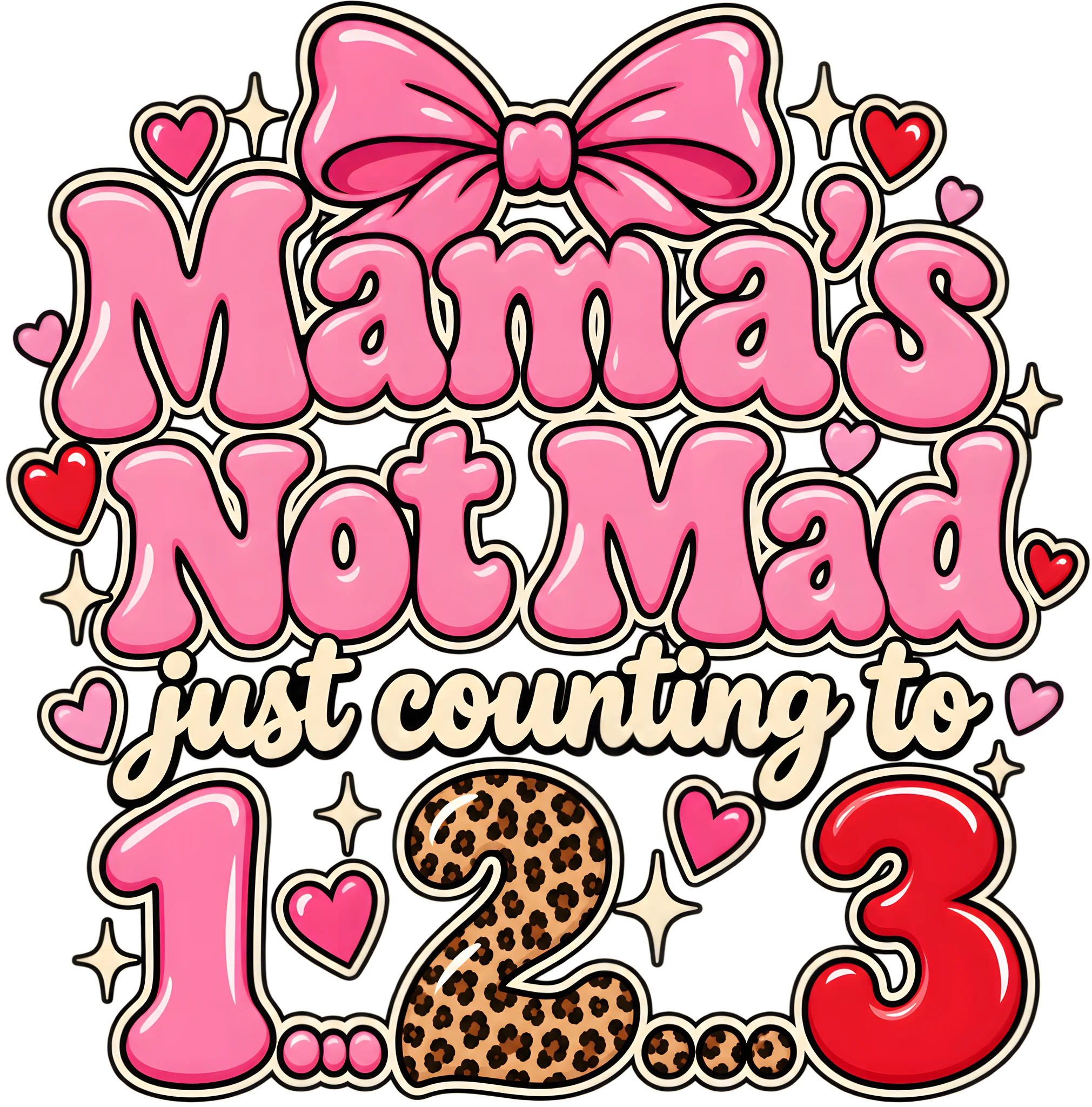 Mama's Not Mad Just Counting to Three Funny Mom Coquette Bow DTF Transfer