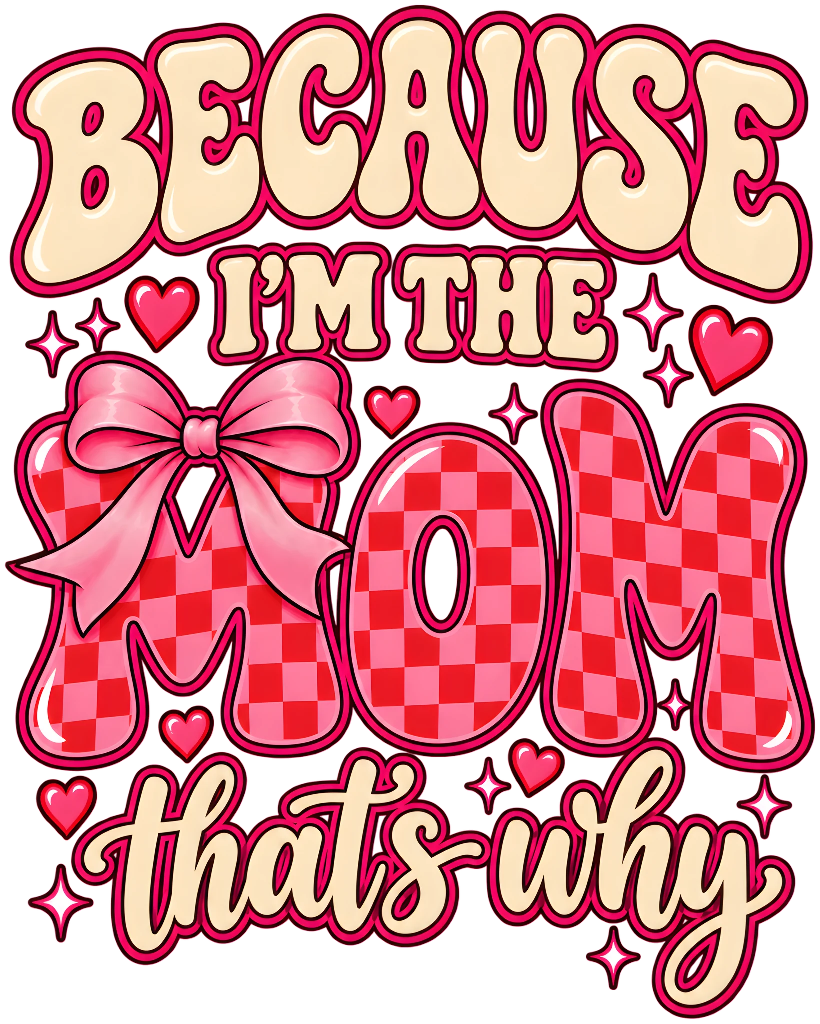 Because I'm the Mom That's Why Funny Mom Retro Coquette Bow DTF Transfer