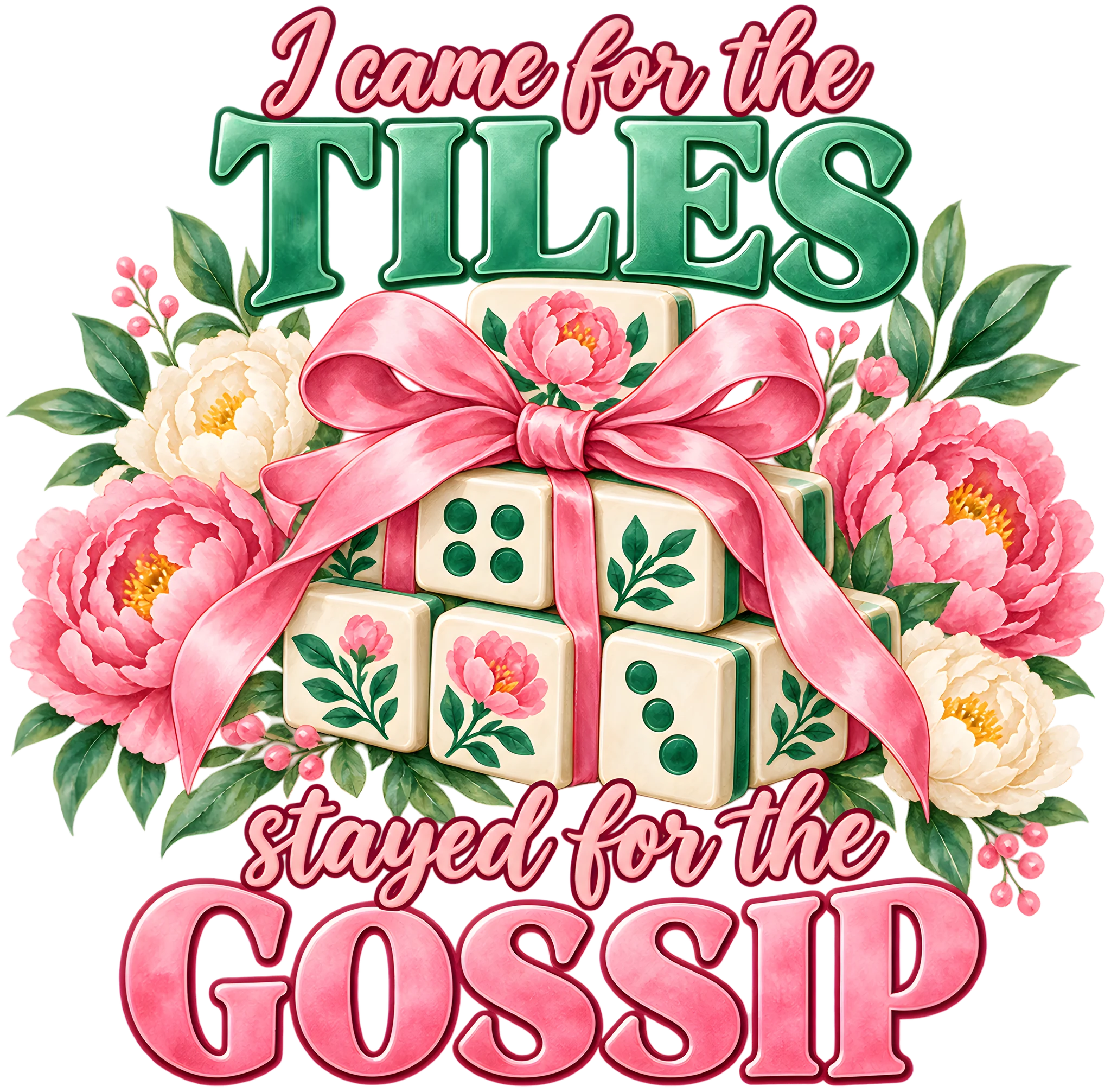 Came for the Tiles Stayed for the Gossip Mahjong Watercolor Floral DTF Transfer