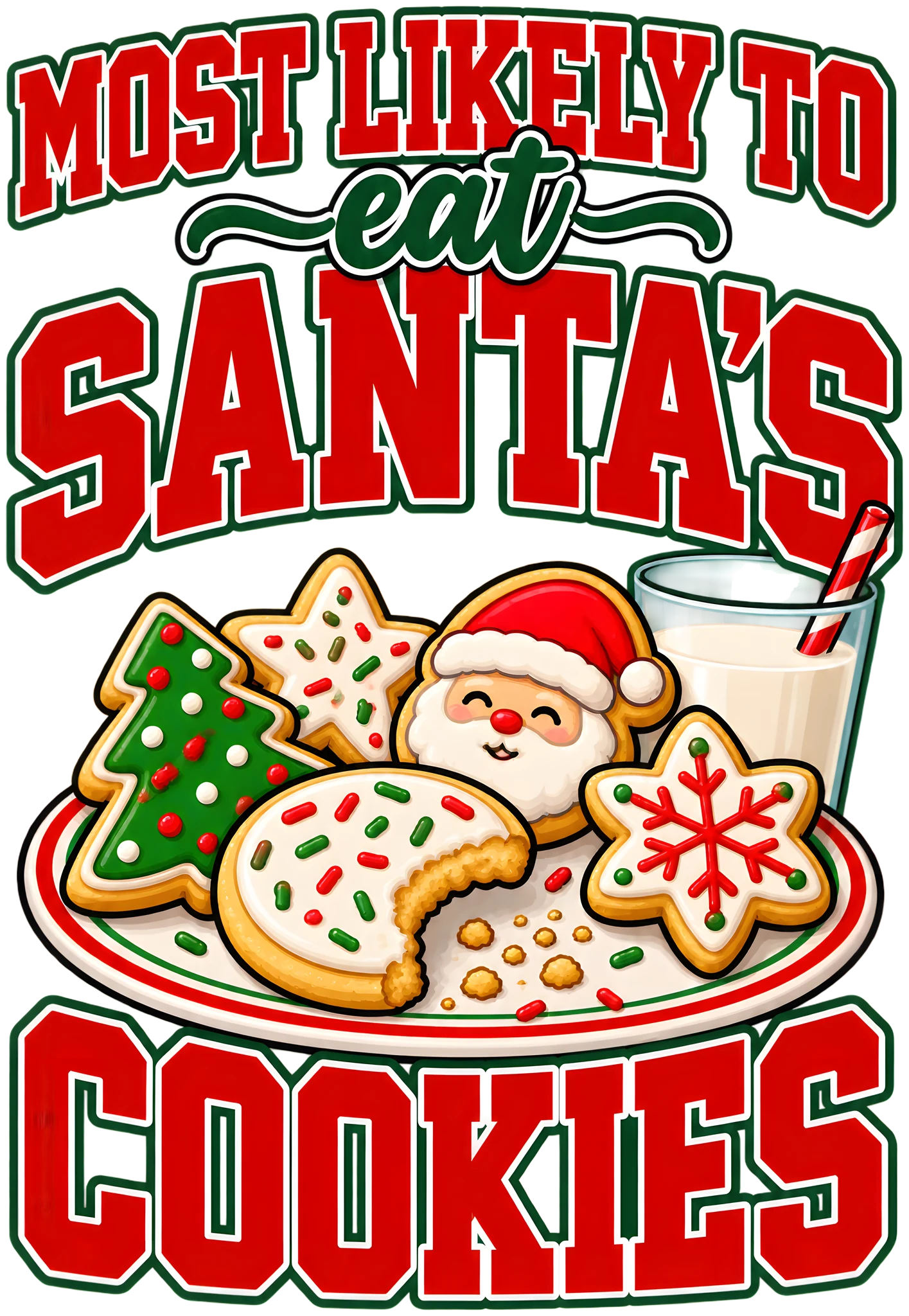 Most Likely to Eat Santas Cookies Funny Family Christmas Varsity DTF Transfer