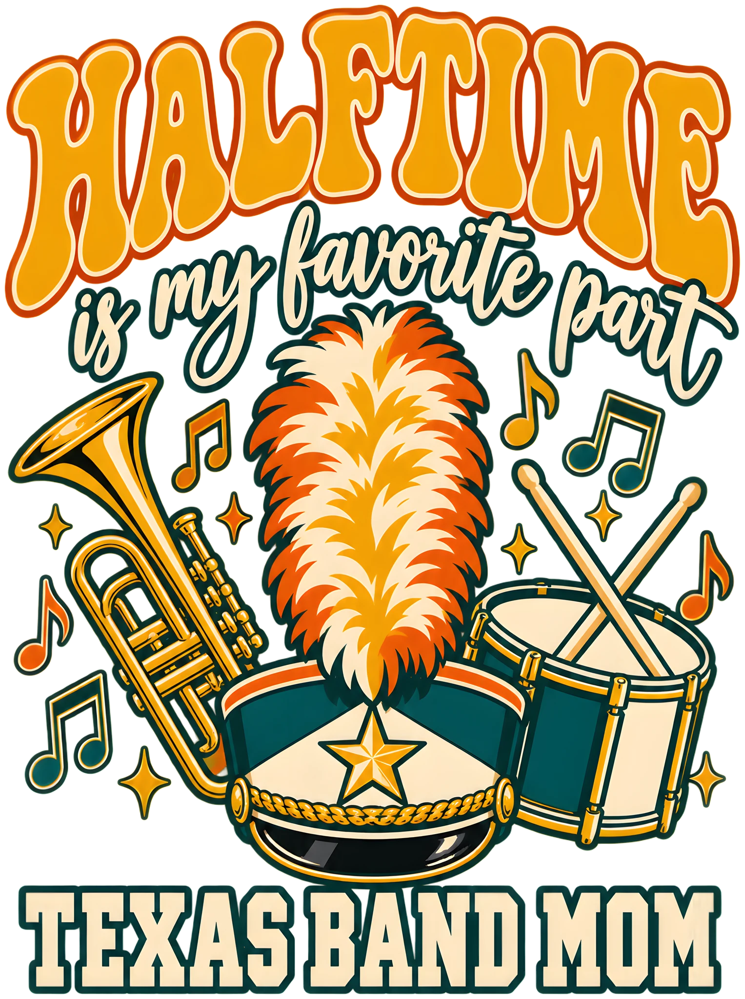 Halftime Is My Favorite Part Texas Band Mom Retro Marching Band DTF Transfer