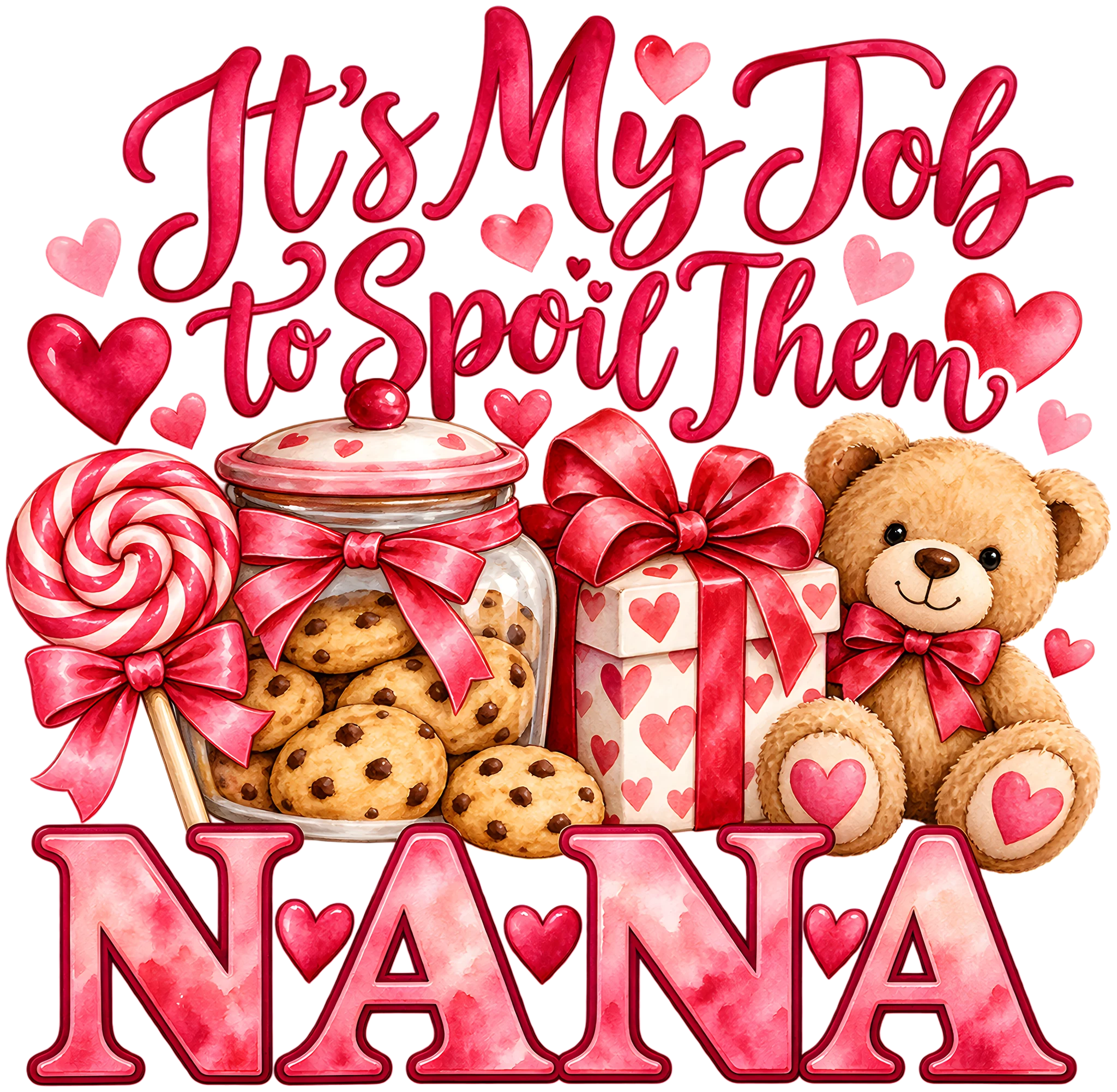 It's My Job to Spoil Them Nana Watercolor Hearts Grandma DTF Transfer