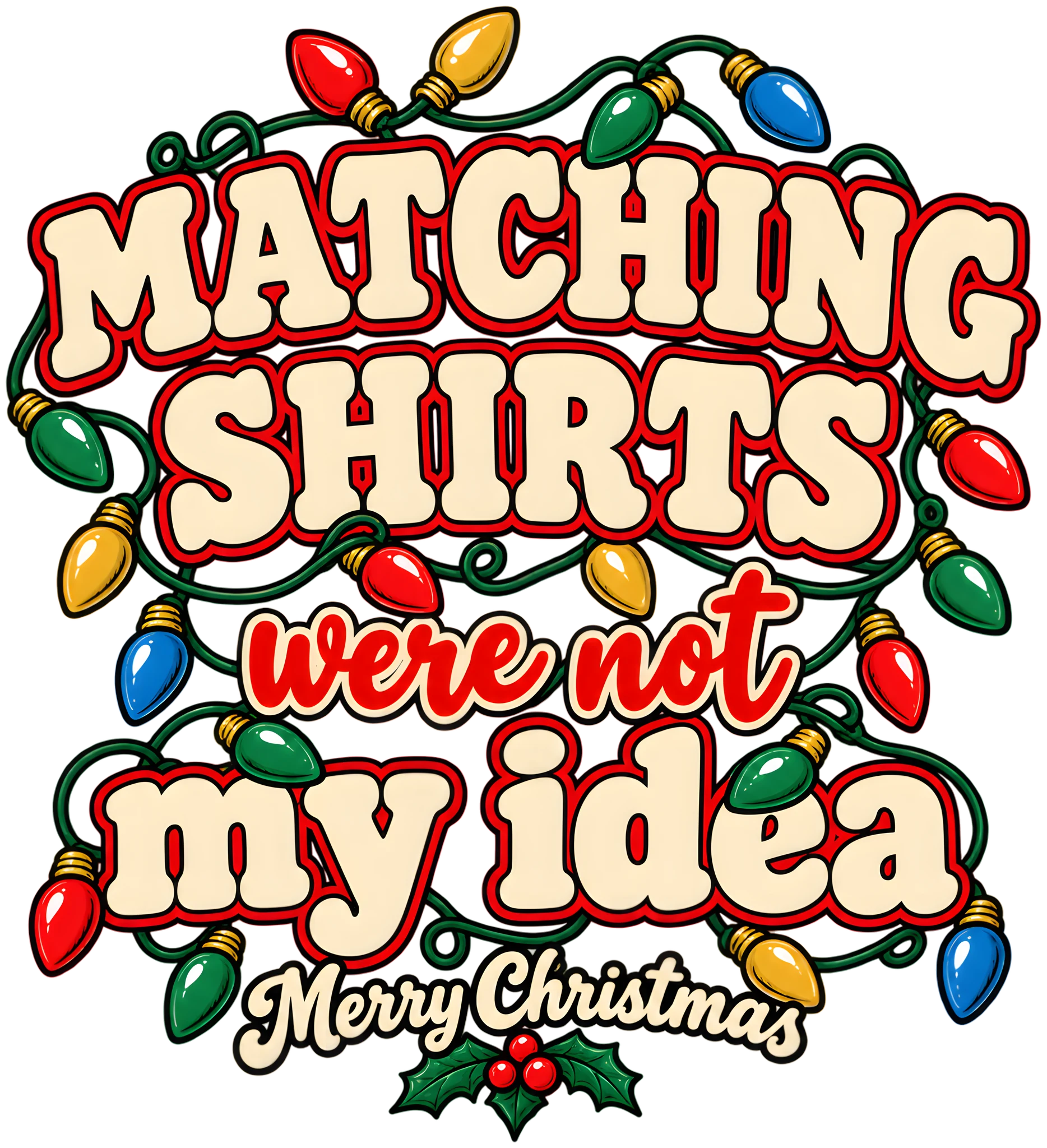 Matching Shirts Were Not My Idea Funny Family Christmas Lights DTF Transfer