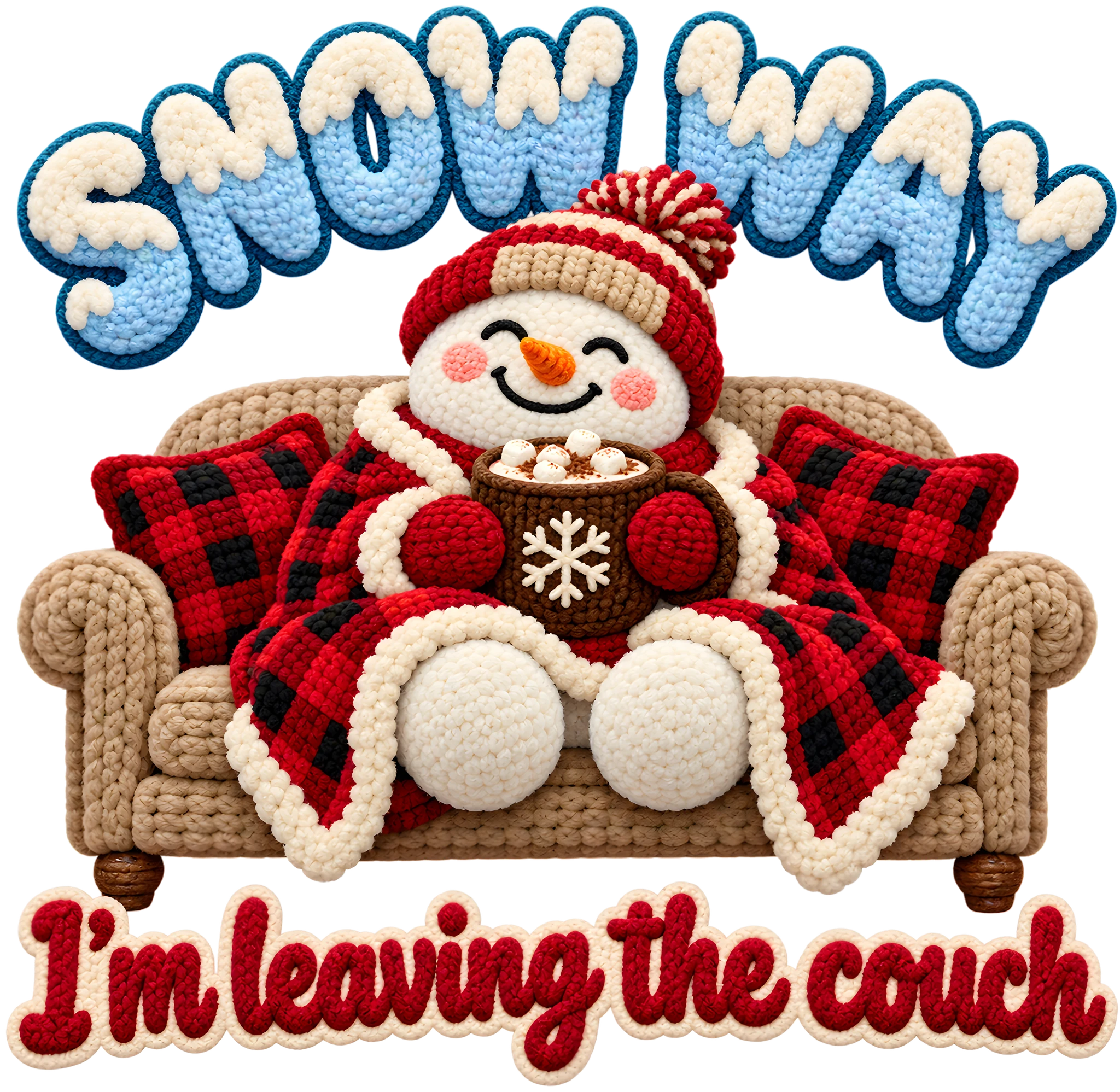 Snow Way I'm Leaving the Couch Cozy Snowman Cocoa Faux Yarn DTF Transfer